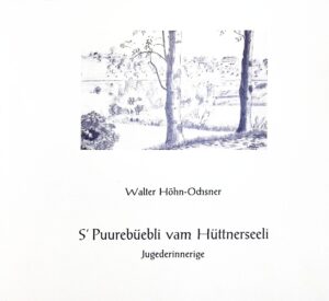 S'Buräbüabli vom Hüttnerseeli (alt)